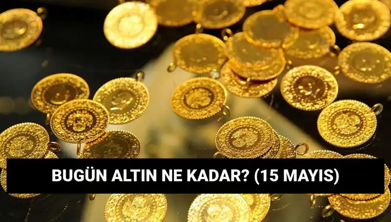 Altın Fiyatlarında Çarpıcı Değişim: 15 Mayıs 2023 Güncel Rakamlara Göz Atın!