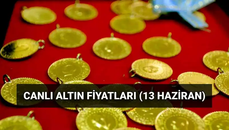 Son Dakika: 13 Haziran Altın Fiyatları Açıklandı! Neler Oluyor?