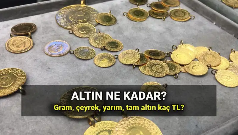 Hafta Sonunda Altın Fiyatları Yükseldi: Gram Altın Kaç TL?