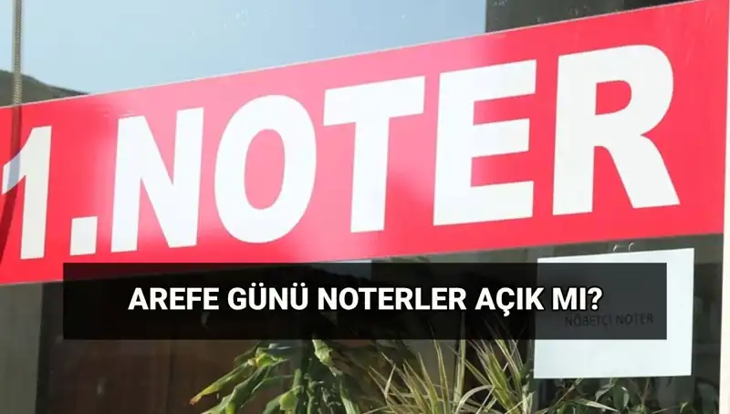 Arefe Günü Noterler ve Kargolar Açık mı? Öğrenin!