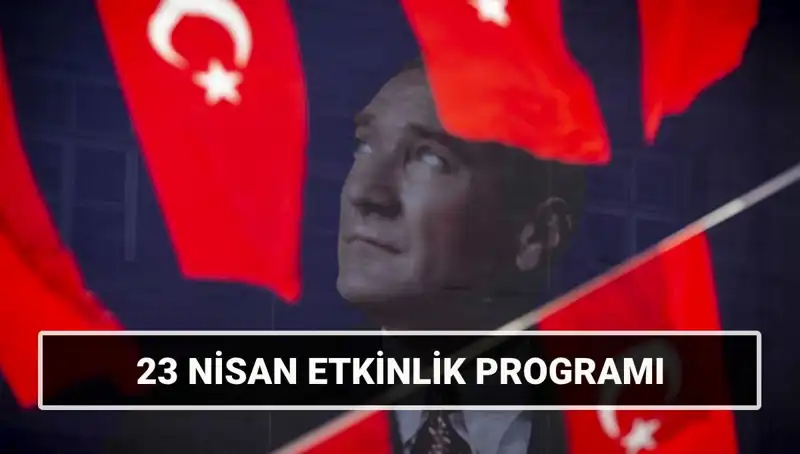 2025’te 23 Nisan’da Hangi Etkinlikler Bizi Bekliyor? Tüm Detaylar Burada!