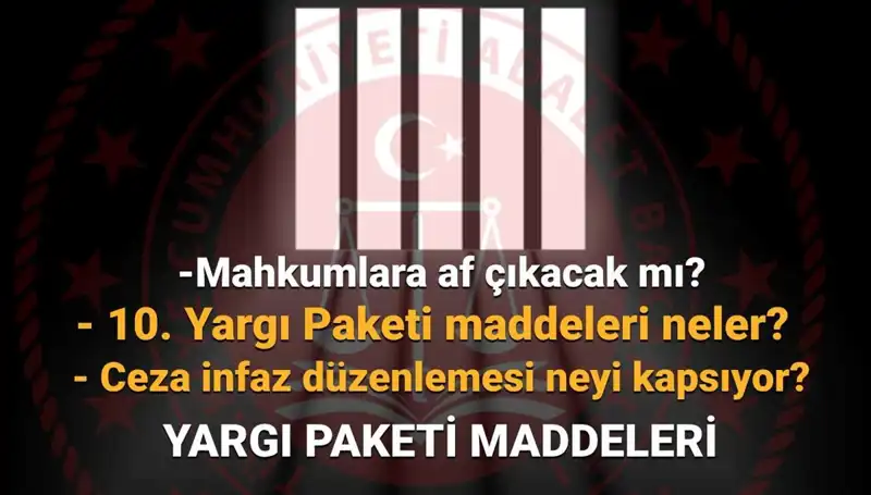 Yargı Reformu Nedir? 10. Yargı Paketi Hakkında Bilmeniz Gerekenler