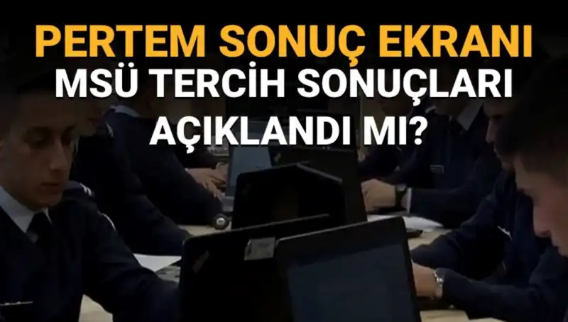 Milli Savunma Üniversitesi Tercih Sonuçları Ne Zaman Açıklanacak? 2025 Yılı İçin Bilgiler