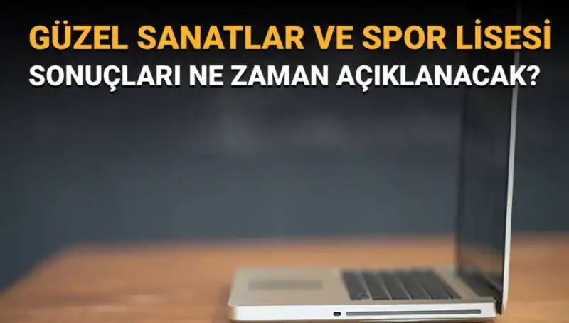 Güzel Sanatlar ve Spor Lisesi Sınav Sonuçları Açıklandı: Asil ve Yedek İsimler Ortaya Çıktı