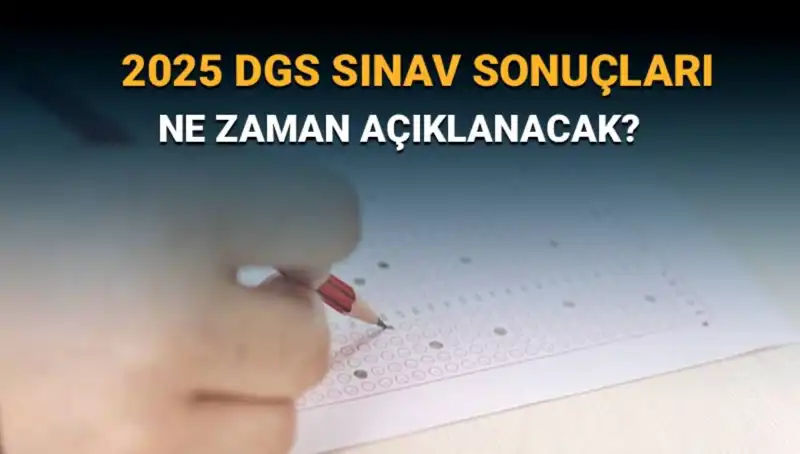 DGS Sınav Sonuçları İçin Geri Sayım Başladı: 2025 Ne Zaman Açıklanacak?