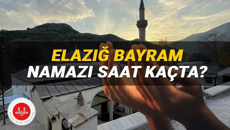 Elazığ'da Kurban Bayramı Namazı Saati Belirlendi: 2025 Dikkat Çekiyor!